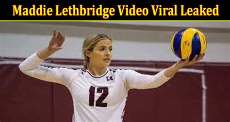 Maddie Lethbridge Video Viral Leaked: Why Volleyball Player。